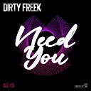 Dirty Freek - Need You Radio Edit