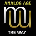 Analog Age - The Way Original Mix