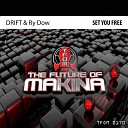 Drift Ry Dow - Set You Free Drift Ry Dow Remix