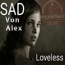 Sad Von Alex - Loveless Original Mix
