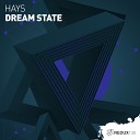 Hays - Dream State Extended Mix