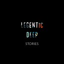 Legentic Deep - Stories Original Mix