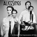 Alice Sings - You Do A Wonderful Impression Of Me