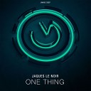 Jaques Le Noir - One Thing
