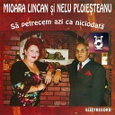 Mioara Lincan i Nelu Ploie teanu - Tu E ti Floarea Vie ii Mele