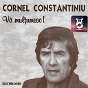 Cornel Constantiniu - Nu I Prea T rziu