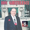 Ion Ghi ulescu - Iube te M Dac i Plac