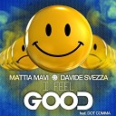 Mattia Mavi Davide Svezza feat Dot Comma - I Feel Good Club Mix