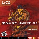 Big Baby Tape - Gimme The Loot Jack Remix radio edit