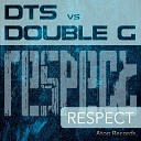 D T S vs Double G - Respect Radio Edit