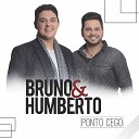 Bruno e Humberto - O namoro acabou