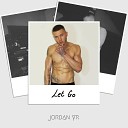 Jordan Yr - Let Go