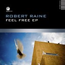 Robert Raine - Feel Free Original Mix