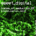 Sweet Digital - Traces Of Seduction Closed Caption Remix