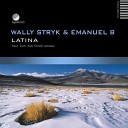 Wally Stryk Emanuel B - Latina Original Mix