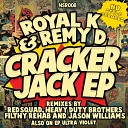 Royal K Remy D - Cracker Jack Filthy Rehab Remix