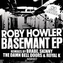 Roby Howler - Basemant The Damn Bell Doors remix