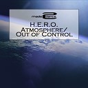 H E R O - Out Of Control Original Mix