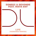 Soneec Devonde Inaya Day - Life ThomChris Soulful Remix