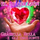 Graziella Bella Gli Orizzonti - En Mi Coraz n