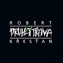 Robert K es an Druh Tr va - Ne Zazvon Hrana