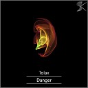 TOLAX - Danger Original Mix