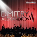 Dmitry Alexandrov - Orchestra Original Mix