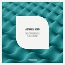 Jewel Kid - Full House Original Mix