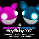 Melleefresh vs Deadmau5 - Hey Baby Starkillers Dmitry Ko Club Mix
