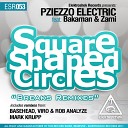 Pziezzo Electric feat Bakaman Zami - Square Shaped Circles Basehead Viro Rob Analyze…
