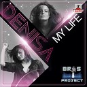 Bros Project feat Denisa - My Life Stephan F Remix