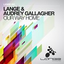 Lange feat Audrey Gallagher - On Our Way Home Original Mix