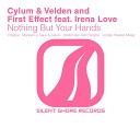 Cylum Velden First Effect feat Irena Love - Nothing But Your Hands Radio Edit