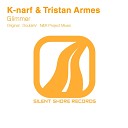 K Narf Tristan Armes - Glimmer Original Mix