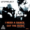 Ufo Project - Cut The Music Original Mix