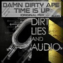 Damn Dirty Ape - Time Is Up Original Mix