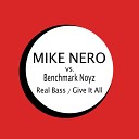 Mike Nero vs Benchmark Noyz - Give It All Radio Edit