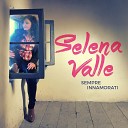 Selena Valle - Vent anni Erba di casa mia Perdere l Amore