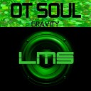 OT Soul - Gravity Original Mix