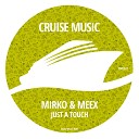 Mirko Meex - Just A Touch Radio Edit