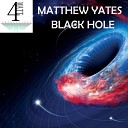 Matthew Yates - Black Hole Original Mix