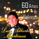 Luis Alberto Martinez - Flores Para Mi Madre