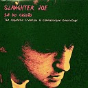 Slaughter Joe - Positively Something Wild Remastered