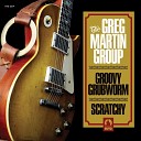 The Greg Martin Group - Groovy Grubworm