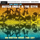 Butch Engle The Styx - You Know All I Want