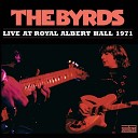 The Byrds - You Ain t Going Nowhere Live