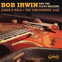 Bob Irwin The Pluto Walkers - Joker s Wild