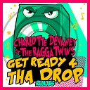 Charlotte Devaney The Ragga Twins - Get Ready 4 Tha Drop DJ Direct Remix