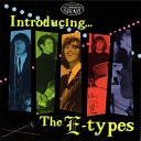 The E Types - Live Previously Unissued
