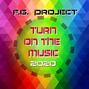 F G Project - Turn on the Music 2020 Digital F F Radio Edit